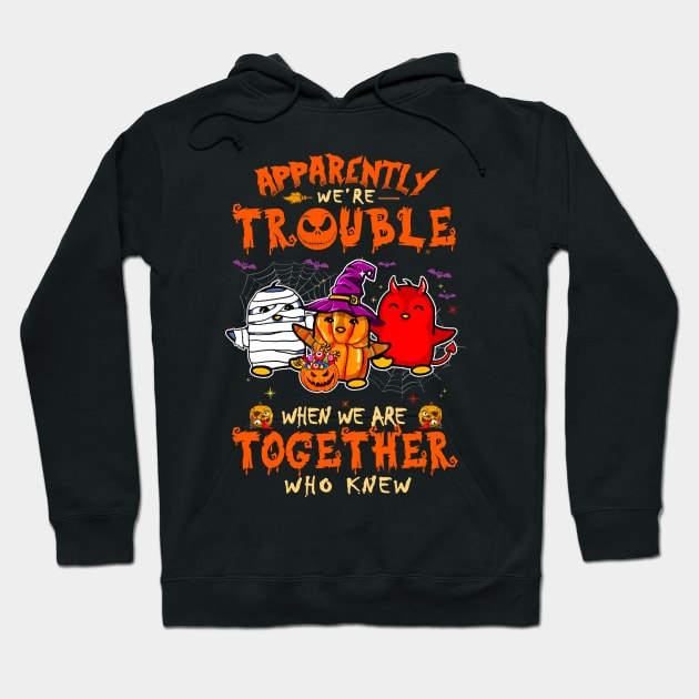 Apparently We're Trouble When We Are Together tshirt  Penguin Halloween T-Shirt Hoodie by American Woman